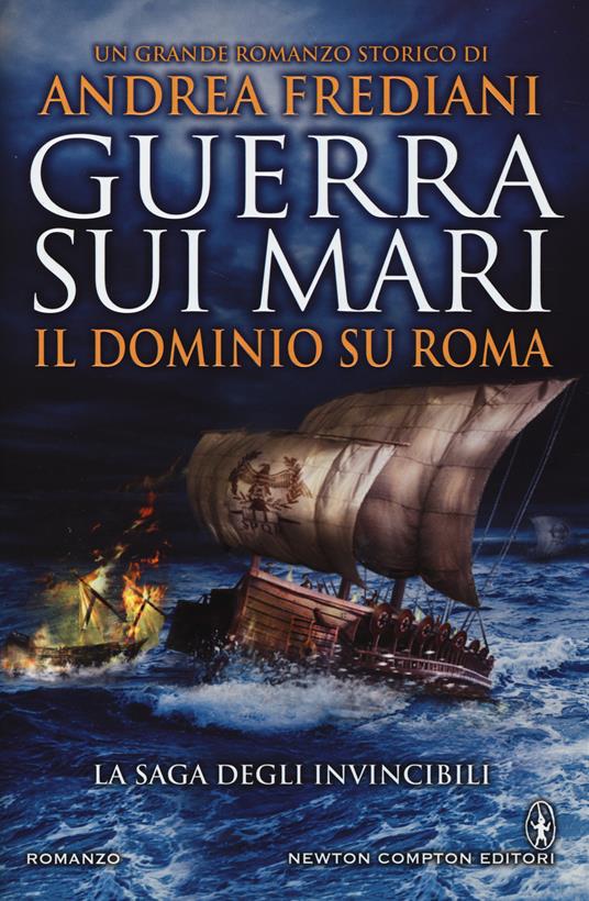 Guerra sui mari. Il dominio su Roma. La saga degli invincibili - Andrea Frediani - copertina