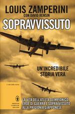 Sopravvissuto. La vita dell'atleta olimpionico, eroe di guerra e sopravvissuto alla prigionia giapponese