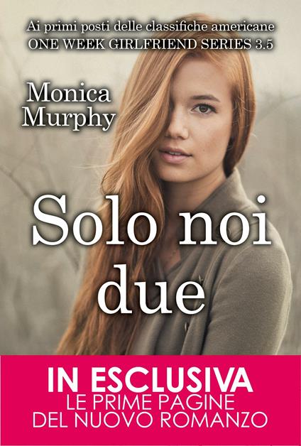 Solo noi due. One week girflriend 3.5 - Monica Murphy - ebook