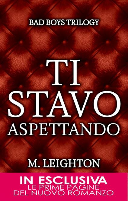 Ti stavo aspettando. Bad boys trilogy - M. Leighton,B. Francese - ebook