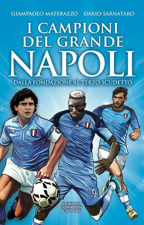 campioni del grande Napoli. Dalla fondazione al terzo scudetto