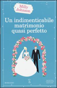 Un indimenticabile matrimonio quasi perfetto - Milly Johnson - copertina