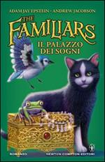 Il palazzo dei sogni. The Familiars