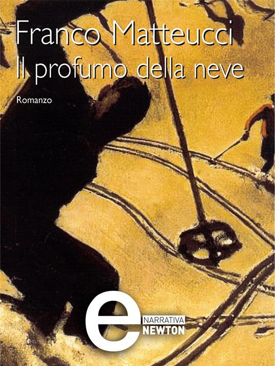 Il profumo della neve - Franco Matteucci - ebook