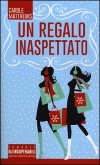 Un regalo inaspettato - Carole Matthews - copertina