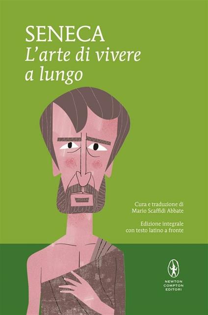 È facile vivere a lungo se sai come fare. Testo latino a fronte. Ediz. integrale - Lucio Anneo Seneca,Mario Scaffidi Abbate - ebook