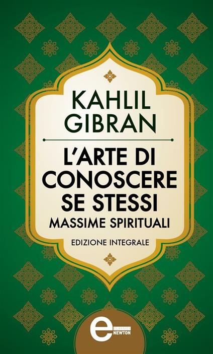 L' arte di conoscere se stessi. Massime spirituali. Ediz. integrale - Kahlil Gibran - ebook