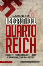 I segreti del quarto Reich. La fuga dei criminali nazisti e la rete internazionale che li ha protetti