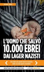 L' uomo che salvò 10.000 ebrei dai lager nazisti