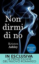 Non dirmi di no. Mystery man series