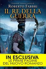 Il re della guerra. L'aquila perduta di Roma