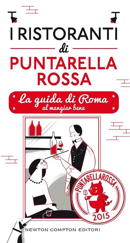 I ristoranti di Puntarella Rossa 2015. La guida di Roma al mangiar bene - Puntarella Rossa - ebook