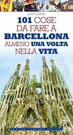 101 cose da fare a Barcellona almeno una volta nella vita