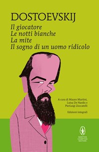 Il giocatore-Le notti bianche-La mite-Il sogno di un uomo ridicolo