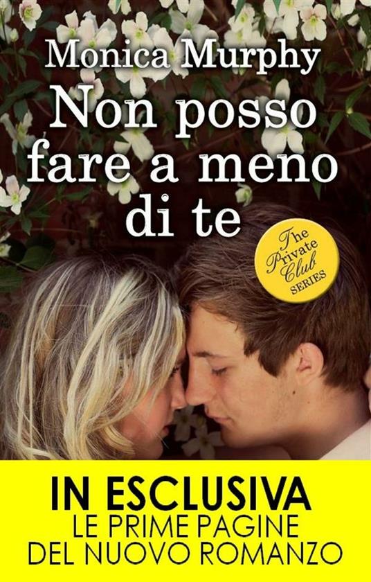 Non posso fare a meno di te. The Private Club series - Monica Murphy,Lorena Palladini - ebook