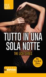 Tutto in una sola notte. The Lick series