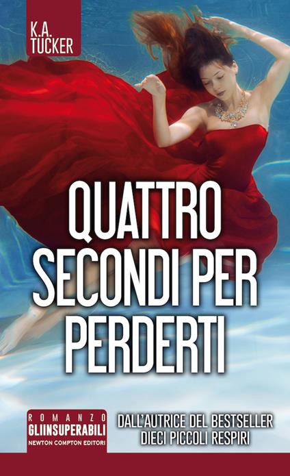 Quattro secondi per perderti - K. A. Tucker,Rosa Prencipe,Andrea Russo - ebook