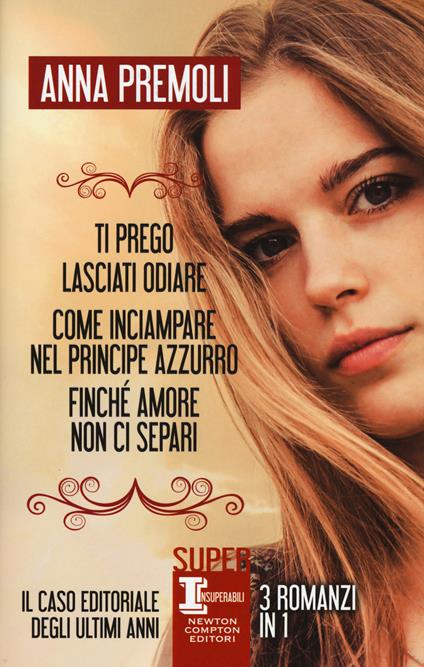 Ti prego, lasciati odiare-Come inciampare nel principe azzurro-Finché amore non ci separi - Anna Premoli - copertina