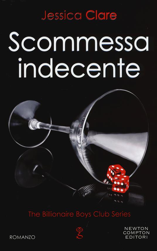 Scommessa indecente. The Billionaire Boys Club series - Jessica Clare - copertina