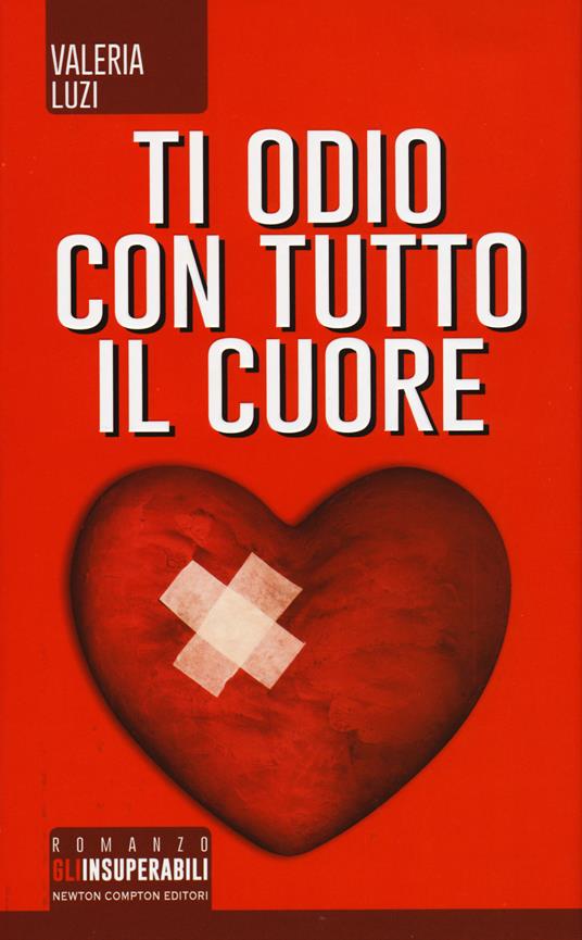 Ti odio con tutto il cuore - Valeria Luzi - copertina