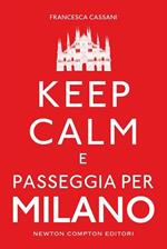 Keep calm e passeggia per Milano