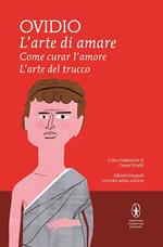 L' arte di amare-Come curar l'amore-L'arte del trucco. Testo latino a fronte. Ediz. integrale