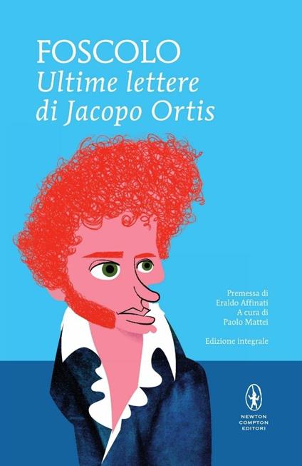 Le ultime lettere di Jacopo Ortis. Ediz. integrale - Ugo Foscolo - copertina