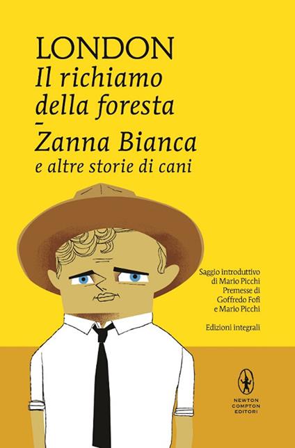 Il richiamo della foresta-Zanna Bianca e altre storie di cani - Jack London - copertina