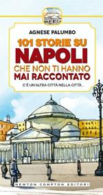 101 storie su Napoli che non ti hanno mai raccontato