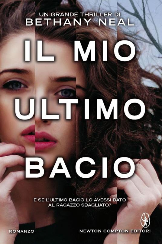 Il mio ultimo bacio - Bethany Neal,A. Leoncino - ebook