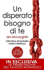 Un disperato bisogno di te. Out of line trilogy