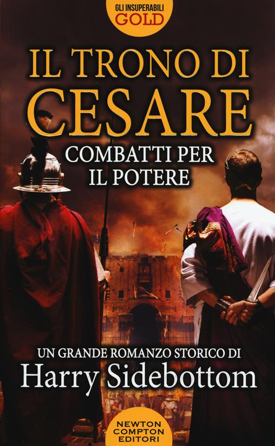 Combatti per il potere. Il trono di Cesare - Harry Sidebottom - copertina