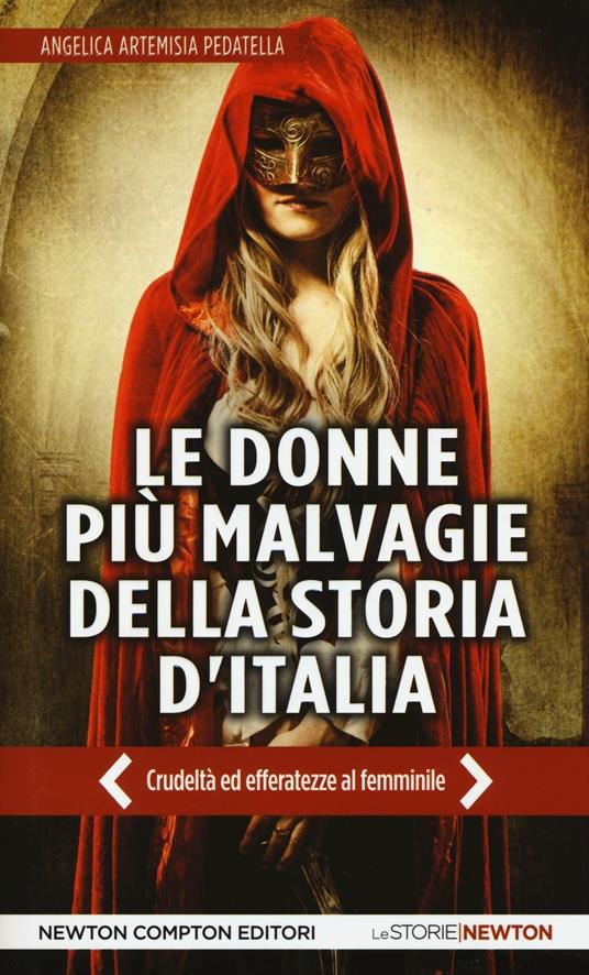 Le donne più malvagie della storia d'Italia - Angelica Artemisia Pedatella - copertina