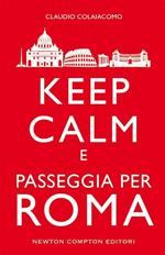 Keep calm e passeggia per Roma