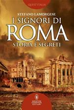 I signori di Roma. Storia e segreti