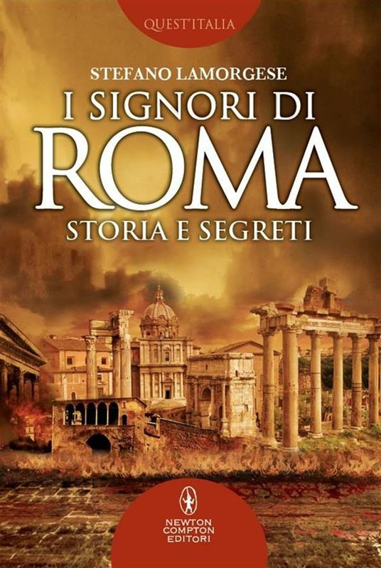 I signori di Roma. Storia e segreti - Stefano Lamorgese - ebook