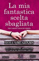 La mia fantastica scelta sbagliata. The taking changes series