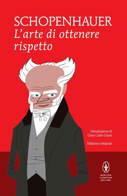 L'arte di ottenere rispetto. Ediz. integrale - Arthur Schopenhauer - copertina