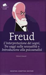 L'interpretazione dei sogni-Tre saggi sulla sessualità-Introduzione alla psicoanalisi. Ediz. integrale