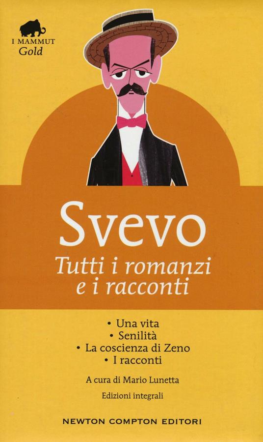 Tutti i romanzi e i racconti: Una vita-Senilità-La coscienza di Zeno-I racconti. Ediz. integrale - Italo Svevo - copertina