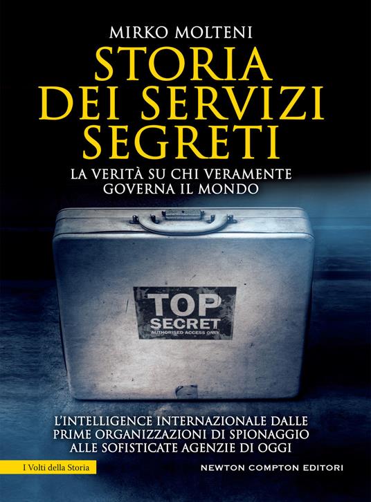 Storia dei servizi segreti. La verità su chi veramente governa il mondo - Mirko Molteni - copertina