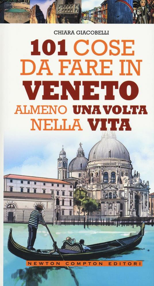 101 cose da fare in Veneto almeno una volta nella vita - Chiara Giacobelli - copertina