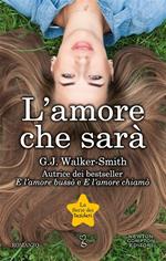 L' amore che sarà. La serie dei desideri