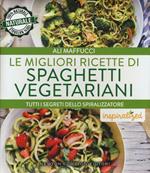 Le migliori ricette di spaghetti vegetariani. Tutti i segreti dello spiralizzatore