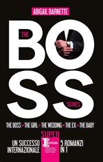 The boss series: The boss-The girl-The wedding-The ex-The baby