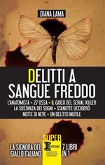 Delitti a sangue freddo: L'anatomista-27 ossa-Il gioco del serial killer-La sostanza dei sogni-Stanotte ucciderò-Notte di neve-Un delitto inutile