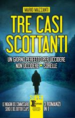 Tre casi scottanti: Un giorno perfetto per uccidere-Non uccidere-Sorelle