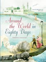 Around the World in Eighty Days: From the Masterpiece by Jules Verne