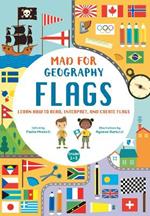 Flags: Learn How to Read, Interpret and Create Flags: Mad For Geography