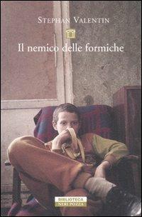 Il nemico delle formiche - Stephan Valentin - copertina